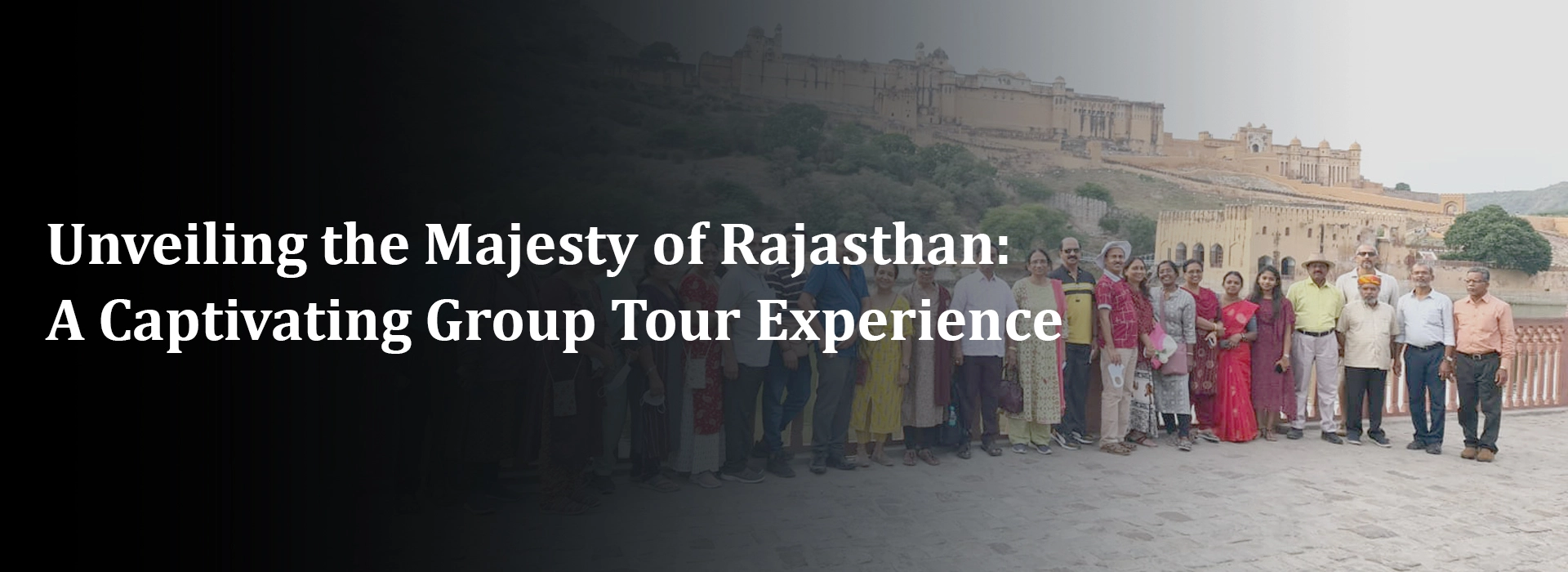 Unveiling the Majesty of Rajasthan: A Captivating Group Tour Experience 